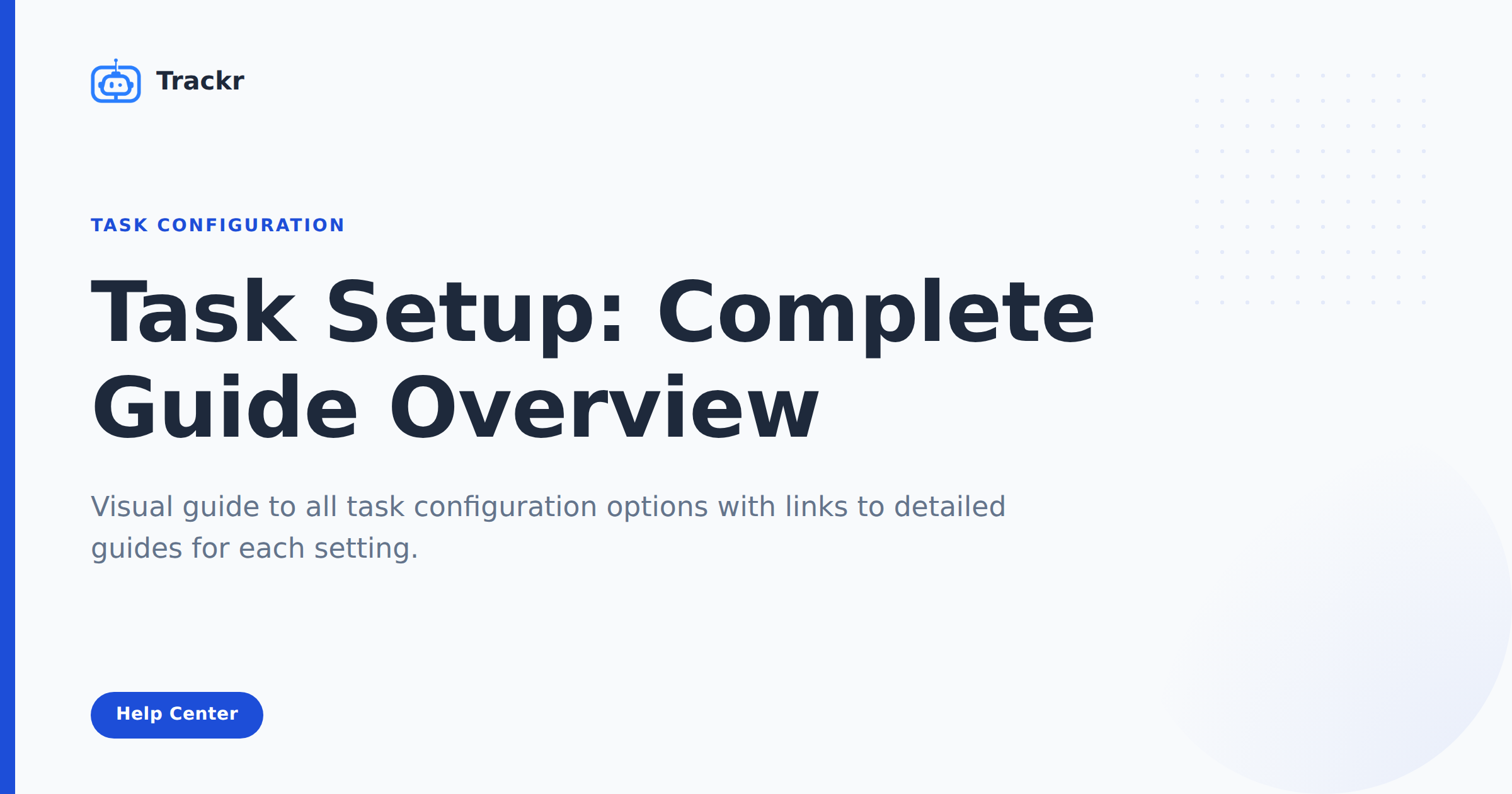 Task Setup: Complete Guide Overview — Help Center | Trackr